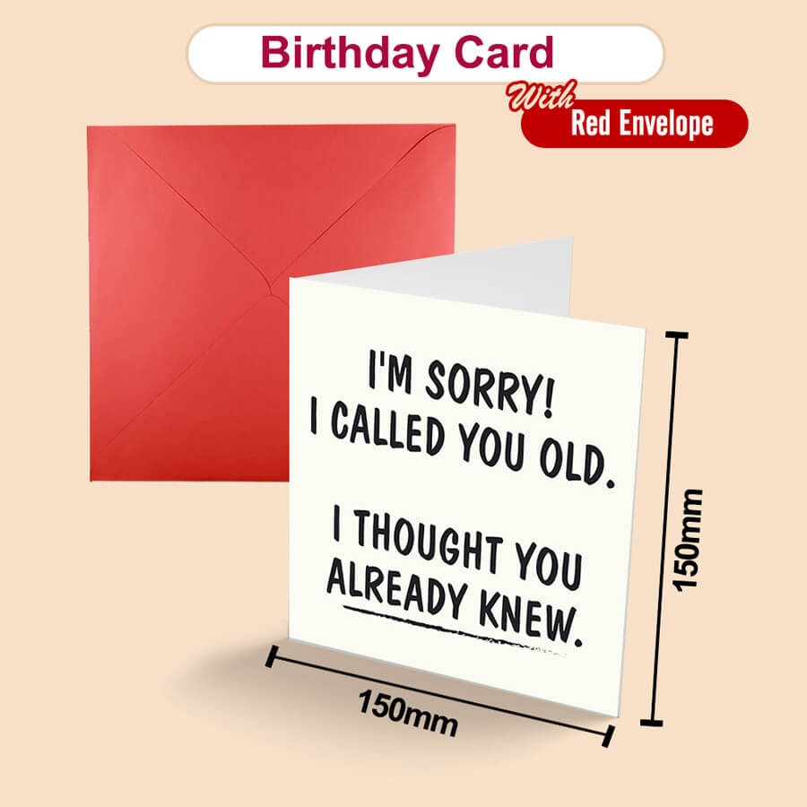 Compact and Hilarious: Sorry I Called You Old Birthday Card