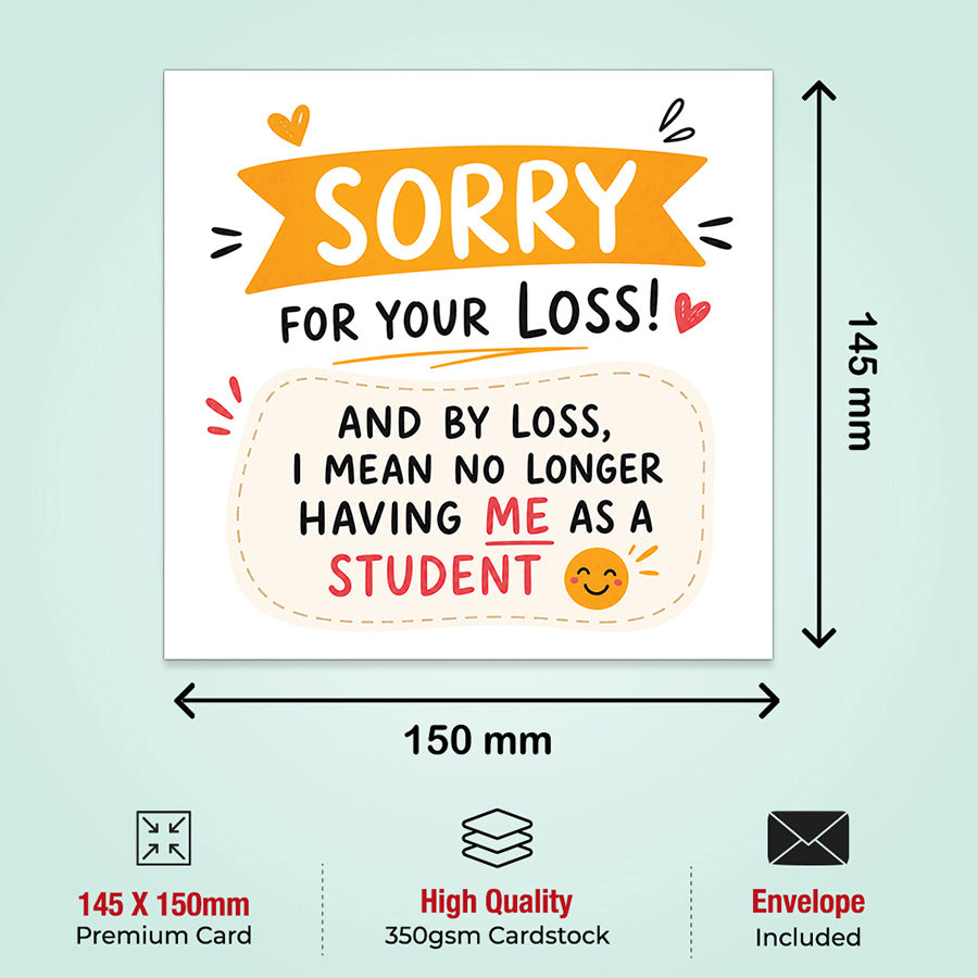 Sorry For Your Loss Funny Leaving Card For Teachers