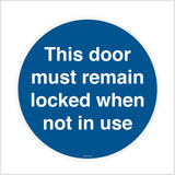 This Door Must Remain Locked When Not In Use Sign Sticker